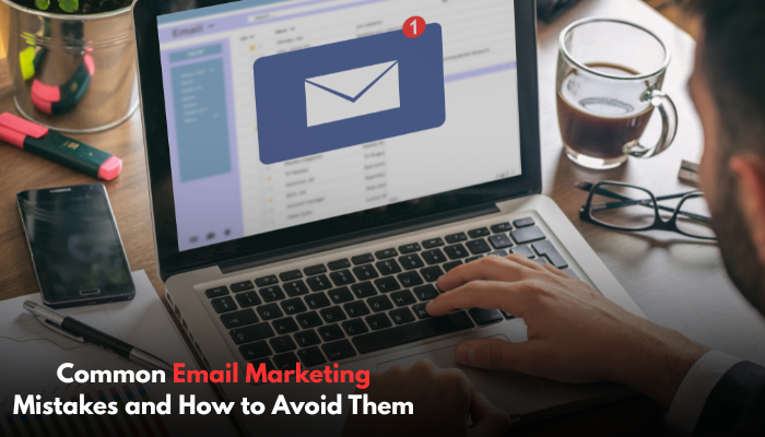 Common email marketing mistakes and solutions
