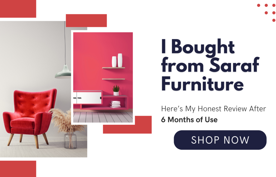 I Bought from Saraf Furniture Here’s My Honest Review After 6 Months of Use