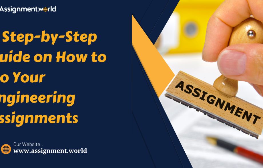 A Step-by-Step Guide on How to Do Your Engineering Assignments
