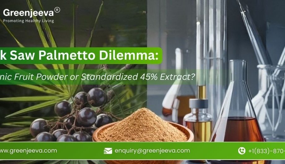 Saw Palmetto berries, powder, lab glassware, and text on organic fruit powder vs standardized 45% extract dilemma.